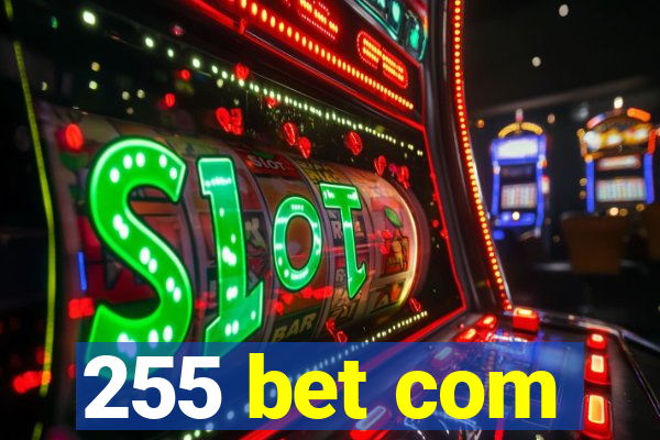 255 bet com